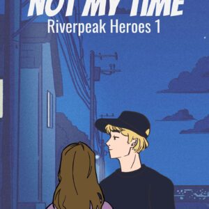 Riverpeak Heroes 1 - Not My Time - Signed Edition